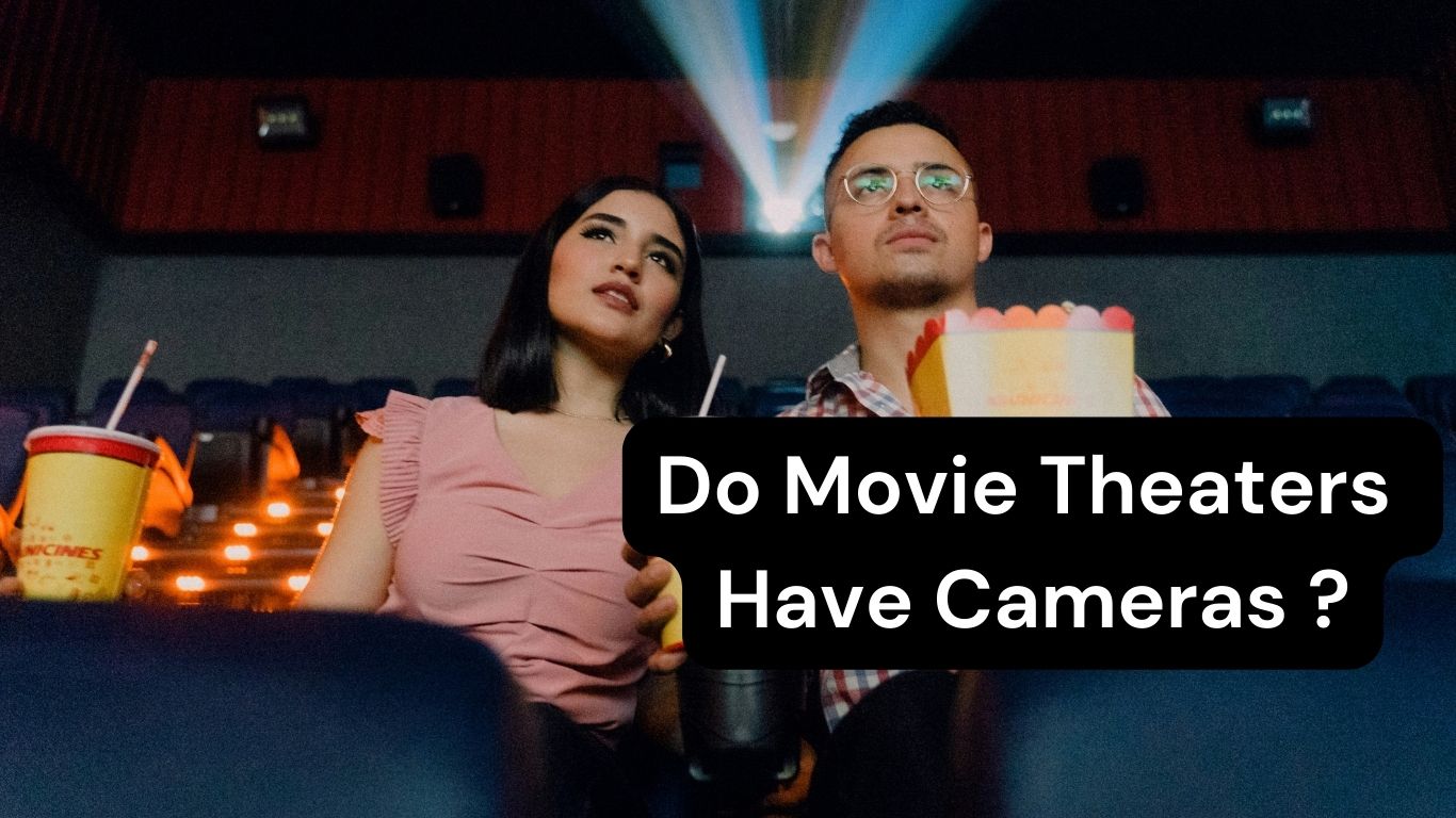 Do Movie Theaters Have Cameras